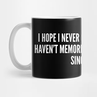 I Hope I Never Go To Jail Funny Slogan Mug